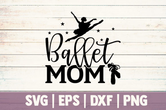 Ballet Mom Graphics for Crafts