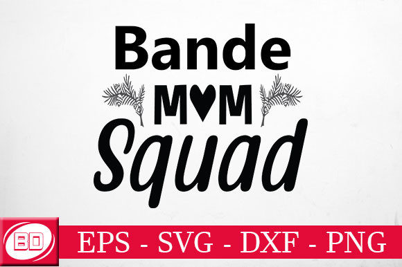 Bande Mom Squad Graphics for Crafts & Branding