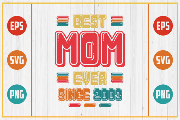 Best Mom Ever Since 2003 Graphics for Crafts