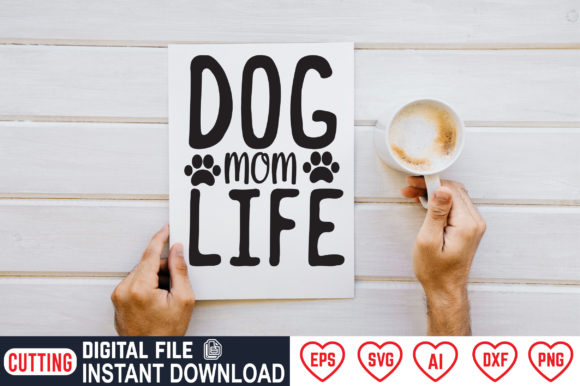 Dog Mom Life: Graphics for Crafts and Branding