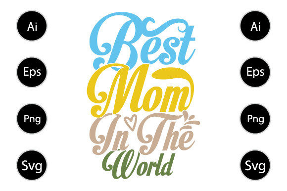 Graphics for Crafts: Best Mom in the World, Best Mom Ever Tee