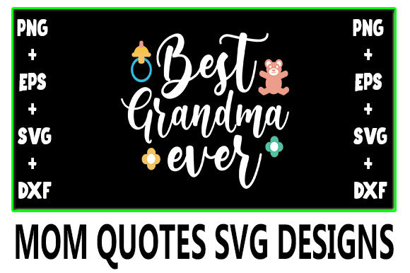 MOM Best Grandma Ever Graphics for Crafts
