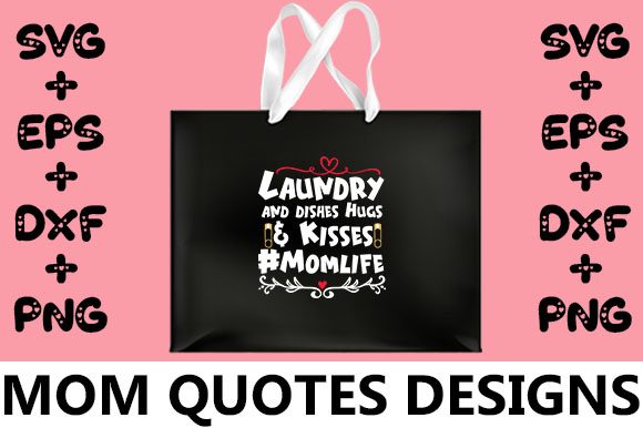 MOM Laundry Dishes Hugs Kisses Graphics for Crafts