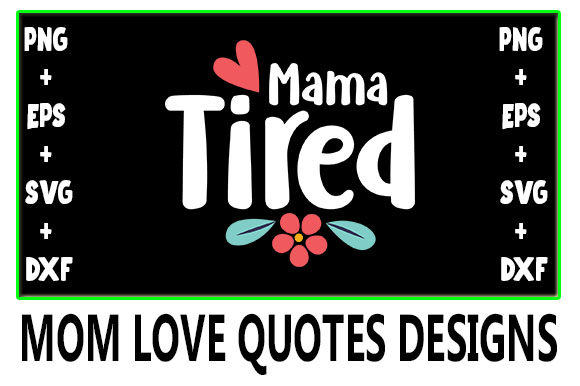 MOM Mama Tired Graphics for Crafts