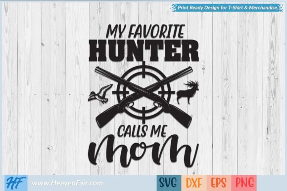 My Favorite Hunter Calls Me Mom Graphics for Crafts