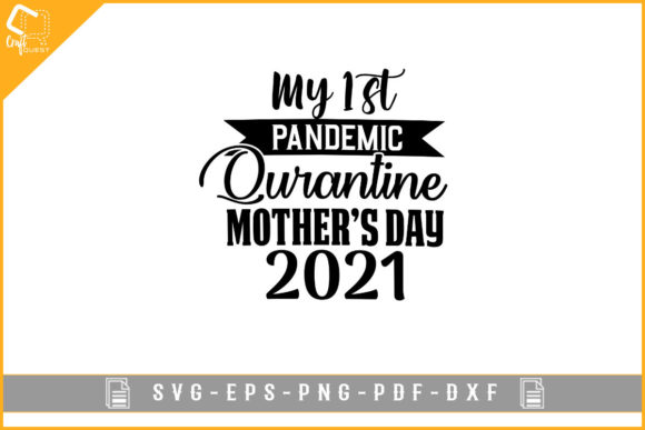 Quarantine Mother s Day Design Svg Files: Graphics for Crafts