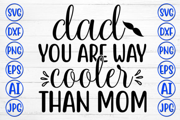 Reviewing Dad You Are Way Cooler Than Mom for Embroidery