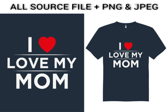 Reviewing the I Love My Mom T-Shirt Design for Real Embroidery