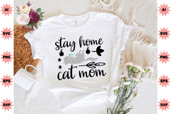 Stay Home Cat Mom Graphics for Crafts