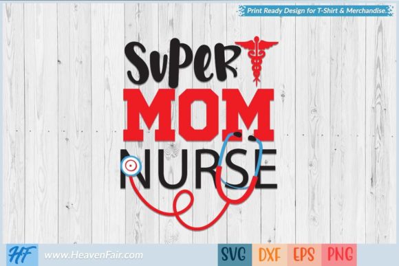 Super Mom Nurse Graphics for Crafts