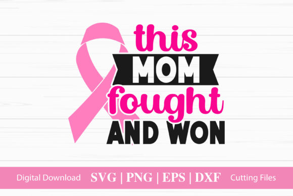 This Mom Fought and Won Graphics for Crafts